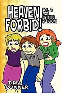 Heaven Forbid! Volume 1: Not Getting Religion! (Paperback)