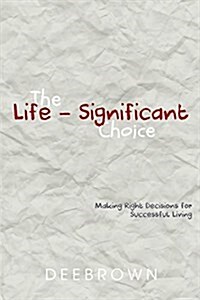 The Life-Significant Choice (Paperback)