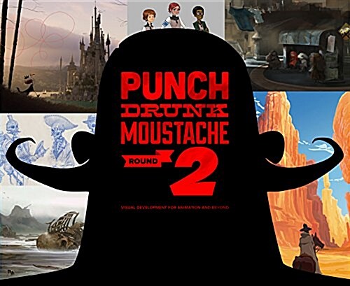 Punch Drunk Moustache Round 2: Independently Brewed Visual Storytelling & Development (Paperback)