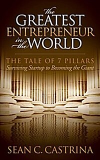 The Greatest Entrepreneur in the World: The Tale of 7 Pillars (Paperback)