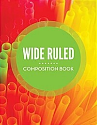 Wide Ruled Composition Book (Paperback)