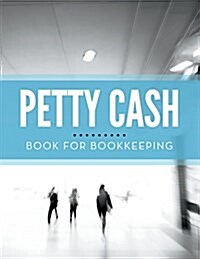 Petty Cash Book for Bookkeeping (Paperback)