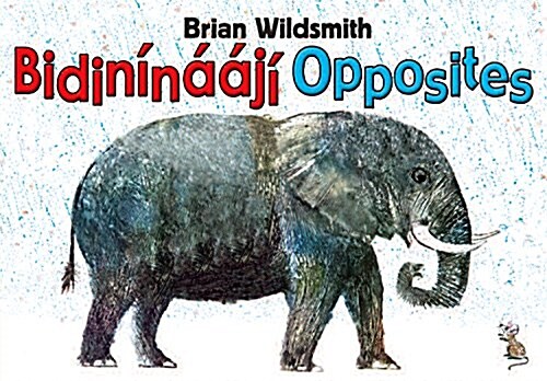 Brian Wildsmiths Opposites (Navajo/English) (Board Books)