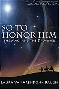 So to Honor Him: The Magi and the Drummer (Paperback)