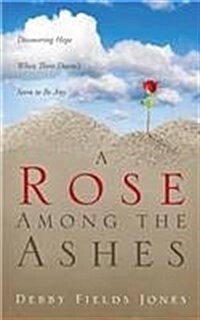 A Rose Among the Ashes (Paperback)