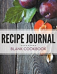 Recipe Journal - Blank Cookbook (Paperback)