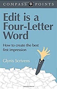 Compass Points – Edit is a Four–Letter Word – How to create the best first impression (Paperback)