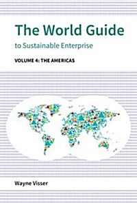 The World Guide to Sustainable Enterprise : Volume 4: the Americas (Hardcover)