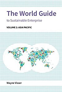 The World Guide to Sustainable Enterprise : Volume 2: Asia Pacific (Paperback)