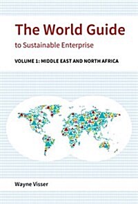 The World Guide to Sustainable Enterprise : Volume 1: Africa and Middle East (Paperback)