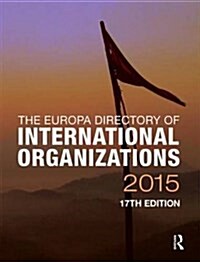 The Europa Directory of International Organizations 2015 (Hardcover, 17 New edition)