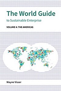 The World Guide to Sustainable Enterprise : Volume 4: the Americas (Paperback)