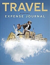 Travel Expense Journal (Paperback)