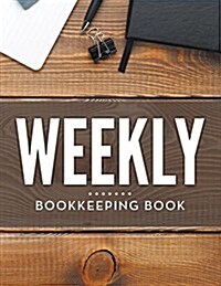 Weekly Bookkeeping Book (Paperback)
