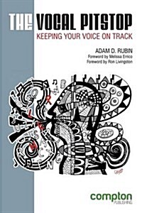 The Vocal Pitstop: Keeping Your Voice on Track (Paperback)