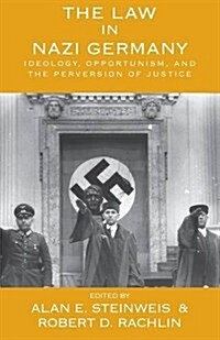 The Law in Nazi Germany : Ideology, Opportunism, and the Perversion of Justice (Paperback)