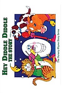 Hey Diddle Diddle: The Story (Paperback, 2, Updated)