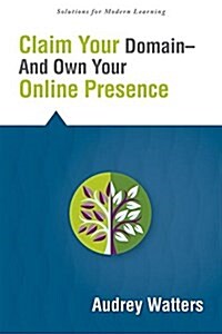 Claim Your Domain--And Own Your Online Presence (Paperback)