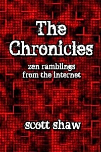 The Chronicles: Zen Ramblings from the Internet (Paperback)