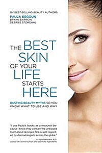 [중고] The Best Skin of Your Life Starts Here: Busting Beauty Myths So You Know What to Use and Why (Paperback)