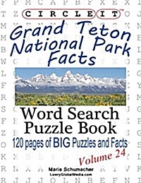 Circle It, Grand Teton National Park Facts, Word Search, Puzzle Book (Paperback)