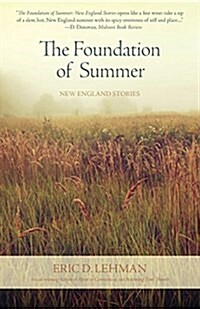 The Foundation of Summer: New England Stories (Paperback)