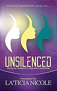 Unsilenced: Faces of Domestic Violence Survival (Paperback)