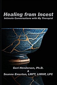 Healing from Incest: Intimate Conversations with My Therapist (Paperback)