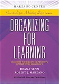 Organizing for Learning: Classroom Techniques to Help Students Interact Within Small Groups (Paperback)