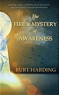 The Fire & Mystery of Awareness (Paperback)