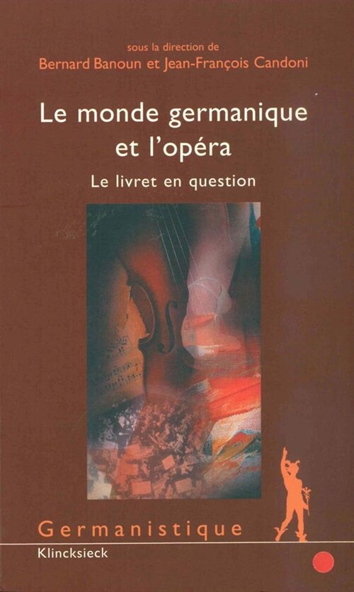 Le Monde Germanique Et LOpera: Le Livret En Question (Paperback)