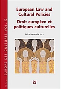 European Law and Cultural Policies / Droit Europ?n Et Politiques Culturelles (Paperback)