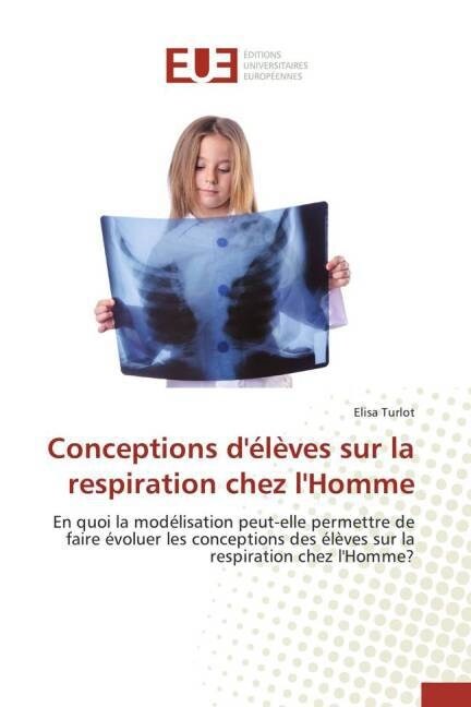 Conceptions d??es Sur La Respiration Chez lHomme (Paperback)