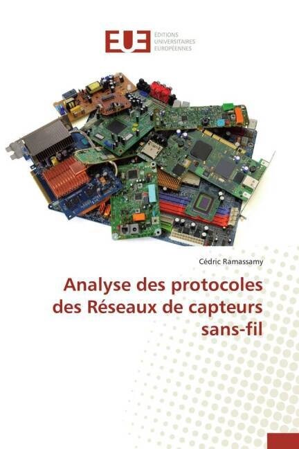 Analyse Des Protocoles Des R?eaux de Capteurs Sans-Fil (Paperback)