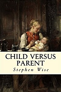 Child Versus Parent (Paperback)