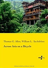 Across Asia on a Bicycle (Paperback)