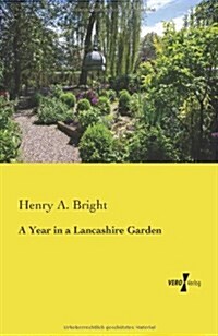 A Year in a Lancashire Garden (Paperback)