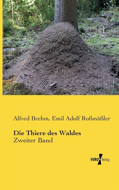 Die Thiere des Waldes: Zweiter Band (Paperback)