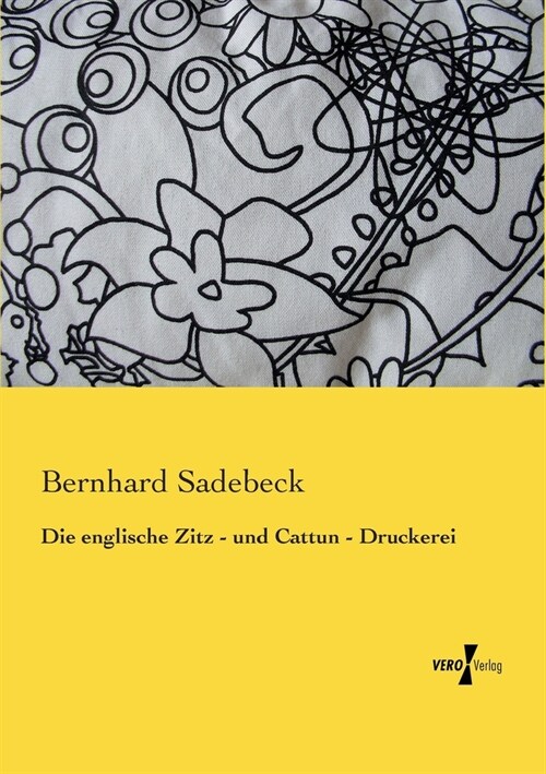 Die Englische Zitz - Und Cattun - Druckerei (Paperback)