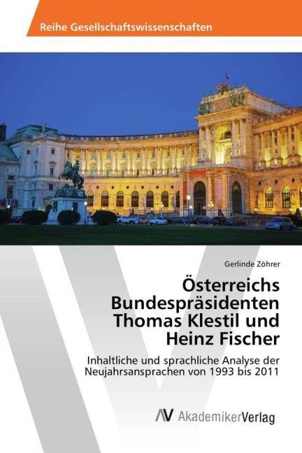 ?terreichs Bundespr?identen Thomas Klestil und Heinz Fischer (Paperback)
