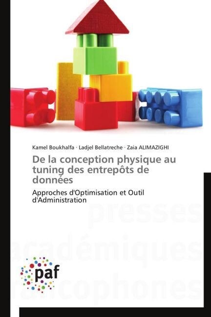 de la Conception Physique Au Tuning Des Entrep?s de Donn?s (Paperback)