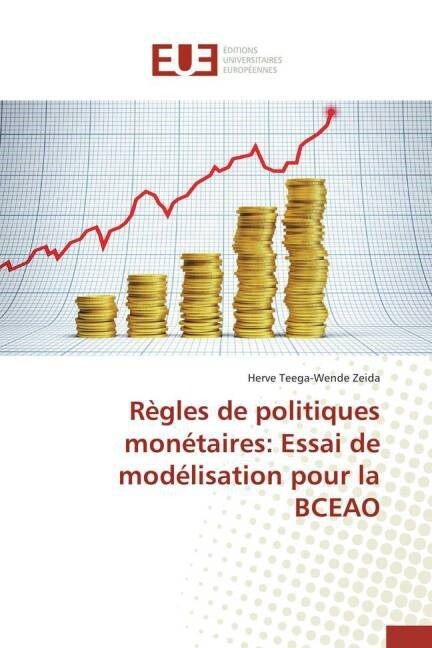 R?les de Politiques Mon?aires: Essai de Mod?isation Pour La Bceao (Paperback)