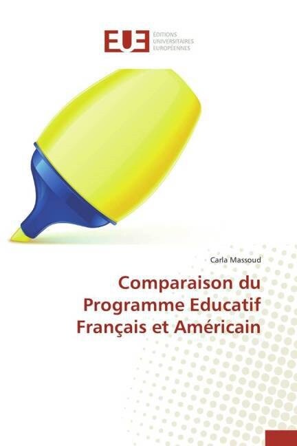 Comparaison Du Programme Educatif Fran?is Et Am?icain (Paperback)