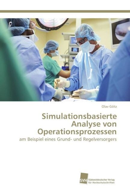 Simulationsbasierte Analyse Von Operationsprozessen (Paperback)