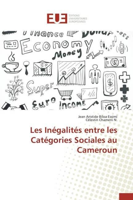 Les In?alit? Entre Les Cat?ories Sociales Au Cameroun (Paperback)