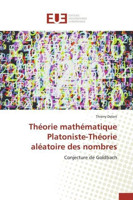 Th?rie Math?atique Platoniste-Th?rie Al?toire Des Nombres (Paperback)