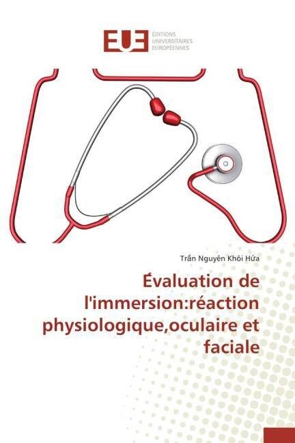 E Valuation de lImmersion: R?ction Physiologique, Oculaire Et Faciale (Paperback)