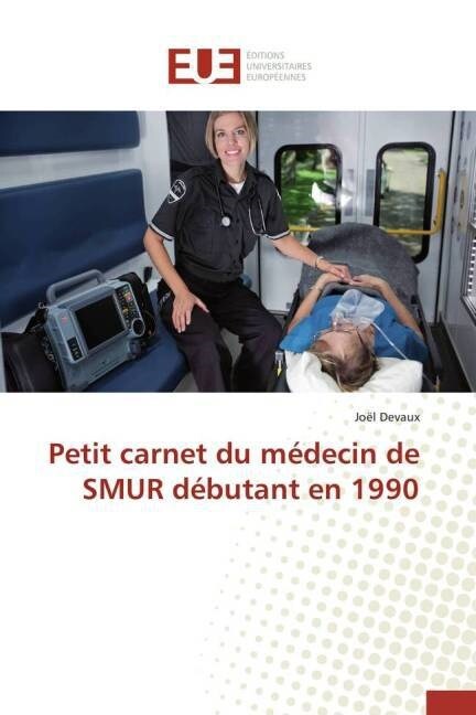 Petit carnet du m?ecin de smur d?utant en 1990 (Paperback)