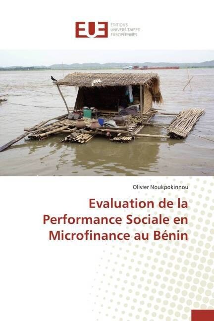 Evaluation de la Performance Sociale En Microfinance Au B?in (Paperback)