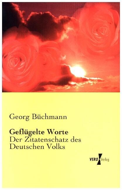 Gefl?elte Worte: Der Zitatenschatz des Deutschen Volks (Paperback)